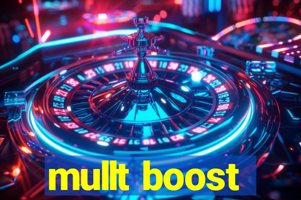 mullt boost